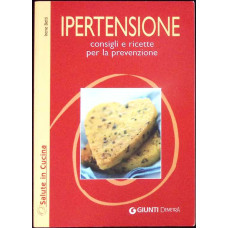 IPERTENSIONE. CONSIGLI E RICETTE PER LA PREVENZIONE