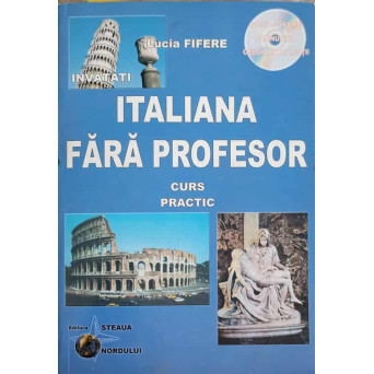 INVATATI LIMBA ITALIANA FARA PROFESOR. CURS PRACTIC