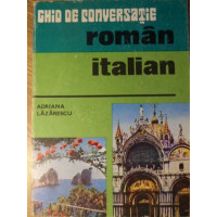 GHID DE CONVERSATIE ROMAN-ITALIAN GHID DE CONVERSATIE ROMAN-ITALIAN
