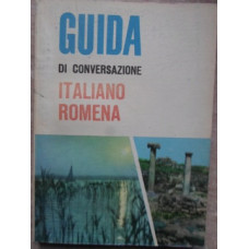 GUIDA DI CONVERSAZIONE ITALIANO ROMENO. GHID DE CONVERSATIE ITALIAN-ROMAN