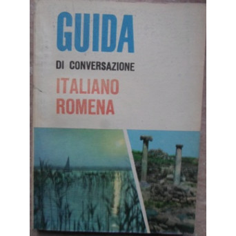 GUIDA DI CONVERSAZIONE ITALIANO ROMENO. GHID DE CONVERSATIE ITALIAN-ROMAN