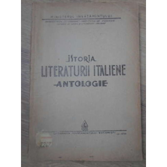 ISTORIA LITERATURII ITALIENE. ANTOLOGIE