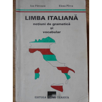 LIMBA ITALIANA NOTIUNI DE GRAMATICA SI VOCABULAR