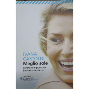 MEGLIO SOLE. PERCHE E IMPORTANTE BASTARE A SE STESSE