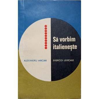 SA VORBIM ITALIENESTE. EXERCITII LEXICALE