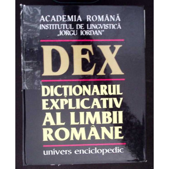 DEX, DICTIONARUL EXPLICATIV AL LIMBII ROMANE