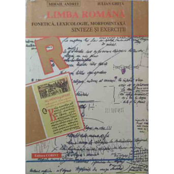 LIMBA ROMANA. FONETICA, LEXICOLOGIE, MORFOSINTAXA, SINTEZE SI EXERCITII