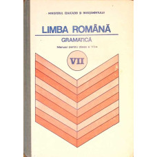 LIMBA ROMANA, GRAMATICA. MANUAL PENTRU CLASA A VII-A