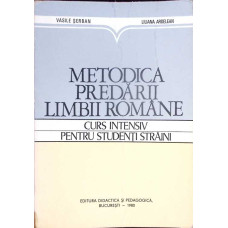 METODICA PREDARII LIMBII ROMANE CURS INTENSIV PENTRU STUDENTI STRAINI