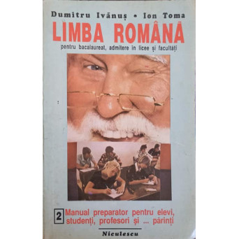 LIMBA ROMANA PENTRU BACALAUREAT, ADMITERE IN LICEE SI FACULTATI