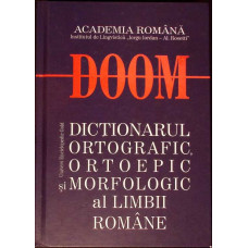 DOOM, DICTIONARUL ORTOGRAFIC, ORTOEPIC SI MORFOLOGIC AL LIMBII ROMANE