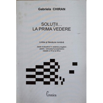 LIMBA SI LITERATURA ROMANA (TESTE IN VEDEREA PREGATIRII PENTRU CONCURSURI SI EXAMENE) CLASELE A VII-A SI A XII-A