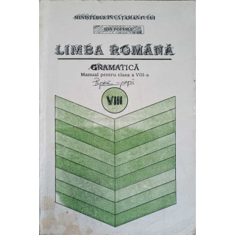LIMBA ROMANA. GRAMATICA. MANUAL PENTRU CLASA A VIII-A