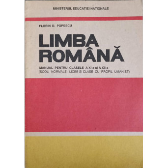 LIMBA ROMANA. MANUAL PENTRU CLASA A XI-A SI A XII-A