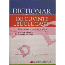 DICTIONAR DE CUVINTE "BUCLUCASE"