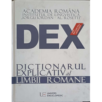 DEX. DICTIONARUL EXPLICATIV AL LIMBII ROMANE
