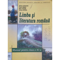 LIMBA SI LITERATURA ROMANA. MANUAL PENTRU CLASA A XI-A LIMBA SI LITERATURA ROMANA. MANUAL PENTRU CLASA A XI-A