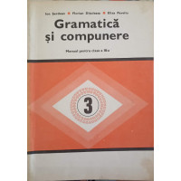 GRAMATICA SI COMPUNERE. MANUAL PENTRU CLASA A III-A GRAMATICA SI COMPUNERE. MANUAL PENTRU CLASA A III-A