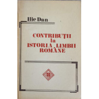 CONTRIBUTII LA ISTORIA LIMBII ROMANE CONTRIBUTII LA ISTORIA LIMBII ROMANE