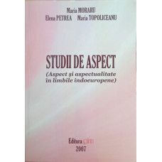 STUDII DE ASPECT. ASPECT SI ASPECTUALITATE IN LIMBILE INDOEUROPENE