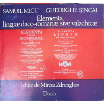 ELEMENTA LINGUAE DACO-ROMANAE SIVE VALACHICAE