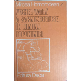 VECHEA VATRA A SARMIZEGETUSEI IN LUMINA TOPONIMIEI