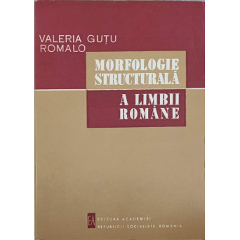 MORFOLOGIE STRUCTURALA A LIMBII ROMANE