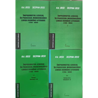 IMPRUMUTUL LEXICAL IN PROCESUL MODERNIZARII LIMBII ROMANE LITERARE (1760-1860) VOL.1-3 ( VOL.3 CONTINE PARTEA I-II)