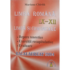 LIMBA ROMANA. CLASELE IX-XII LIMBA SI COMUNICARE. BACALAUREAT 2004