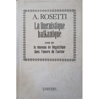 LA LINGUISTIQUE BALKANIQUE SUIVI PAR LE NOUVEAU EN LINGUISTIQUE DANS L'OEUVRE DE L'AUTEUR