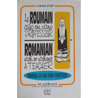LE ROUMAIN AVEC OU SANS PROFESSEUR. ROUMANIAN WITH OR WITHOUT A TEACHER LE ROUMAIN AVEC OU SANS PROFESSEUR. ROUMANIAN WITH OR WITHOUT A TEACHER