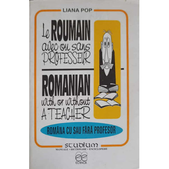 LE ROUMAIN AVEC OU SANS PROFESSEUR. ROUMANIAN WITH OR WITHOUT A TEACHER