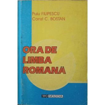 ORA DE LIMBA ROMANA. EXERCITII DE GRAMATICA SI DE VOCABULAR PENTRU EXAMENELE DE ADMITERE IN LICEE SI FACULTATI