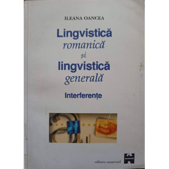 LINGVISTICA ROMANICA SI LINGVISTICA GENERALA. INTERFERENTE