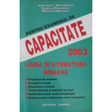 LIMBA SI LITERATURA ROMANA PENTRU EXAMENUL DE CAPACITATE 2003