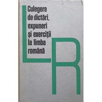 CULEGERE DE DICTARI, EXPUNERI SI EXERCITII LA LIMBA ROMANA (CLASELE II-IV)