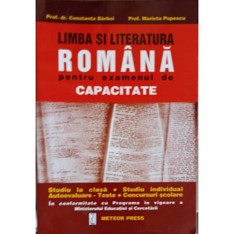 LIMBA SI LITERATURA ROMANA PENTRU EXAMENUL DE CAPACITATE
