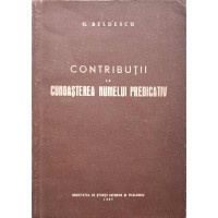 CONTRIBUTII LA CUNOASTEREA NUMELUI PREDICATIV CONTRIBUTII LA CUNOASTEREA NUMELUI PREDICATIV