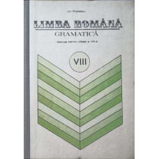 LIMBA ROMANA, GRAMATICA, MANUAL PENTRU CLASA A VIII-A