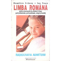 LIMBA ROMANA PENTRU CONCURSURILE DE ADMITERE IN LICEE SCOLI PROFESIONALE, SCOLI POSTLICEALE LIMBA ROMANA PENTRU CONCURSURILE DE ADMITERE IN LICEE SCOLI PROFESIONALE, SCOLI POSTLICEALE