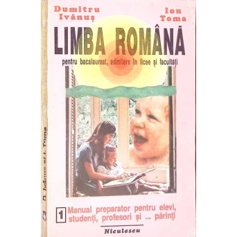 LIMBA ROMANA PENTRU BACALAUREAT ADMITERE IN LICEE SI FACULTATI