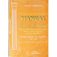 MANUAL DE LIMBA SI LITERATURA ROMANA. SINTEZE DE TEORIE SI EXERCITII APLICATIVE PENTRU CLASELE GIMNAZ
