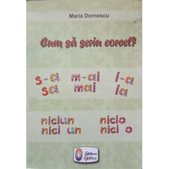 CUM SA SCRIU CORECT?