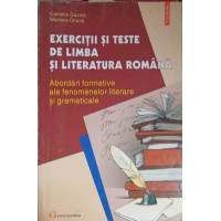 EXERCITII SI TESTE DE LIMBA SI LITERATURA ROMANA EXERCITII SI TESTE DE LIMBA SI LITERATURA ROMANA