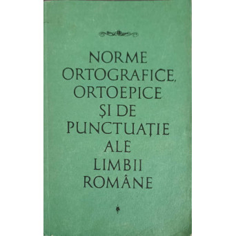 NORME ORTOGRAFICE ORTOEPICE SI DE PUNCTUATIE ALE LIMBII ROMANE