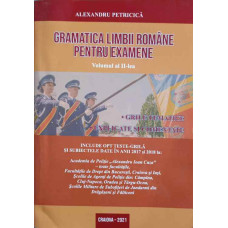 GRAMATICA LIMBII ROMANE PENTRU EXAMENE VOL.2 2920 DE GRILE TEMATICE EXPLICATE SI COMENTATE