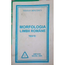 MORFOLOGIA LIMBII ROMANE. TESTE