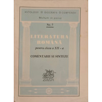 LITERATURA ROMANA PENTRU CLASA A XII-A, COMENTARII SI SINTEZE LITERATURA ROMANA PENTRU CLASA A XII-A, COMENTARII SI SINTEZE