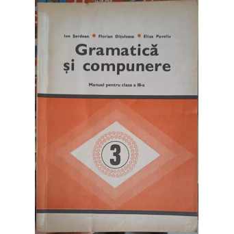 GRAMATICA SI COMPUNERE, MANUAL PENTRU CLASA A III-A