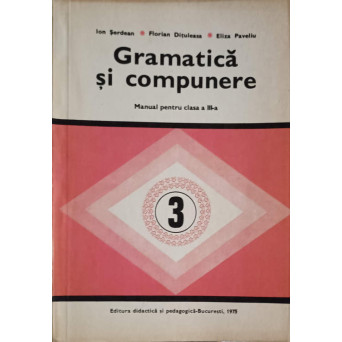 GRAMATICA SI COMPUNERE, MANUAL PENTRU CLASA A III-A